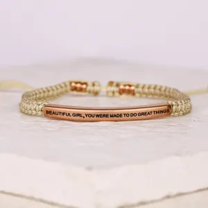 BEAUTIFUL GIRL, YOU WERE MADE TO DO GREAT THINGS ROPE BRACELET